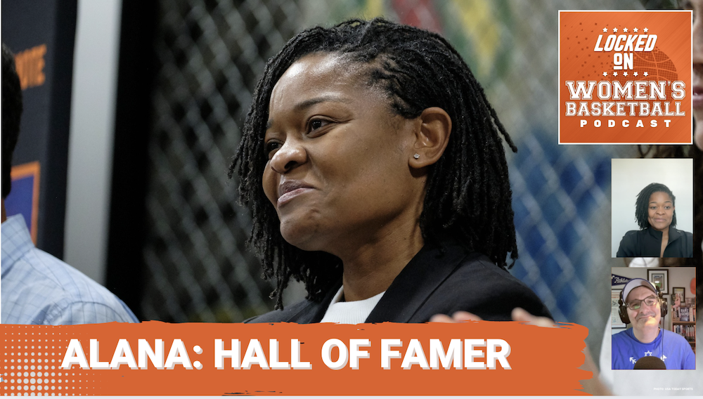 Graphic with photo of Alana Beard during a press conference smiling and looking toward the left. Locked On Women's Basketball logo at top right. Headshots of guest Alana Beard and host Howard Megdal at lower right. White, all-caps text on orange background at lower left reads "Alana: Hall of Famer"